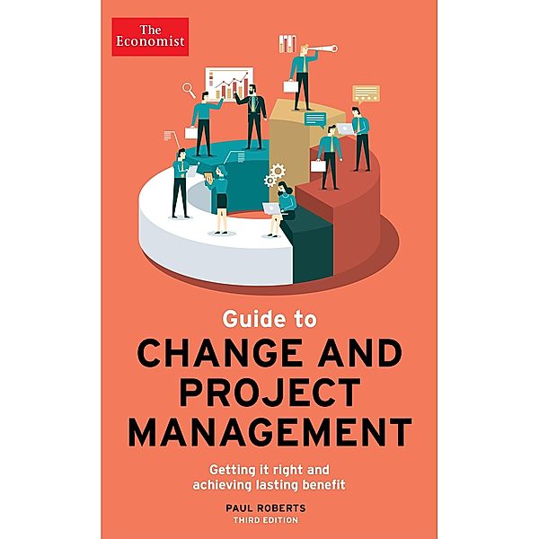 The Economist Guide To Change And Project Management, Paul Roberts