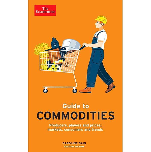 The Economist Guide to Commodities 2nd edition, Caroline Bain