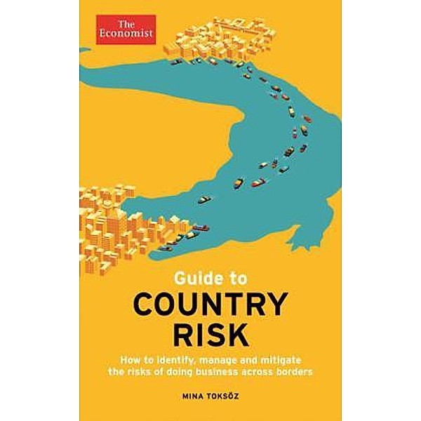 The Economist Guide to Country Risk, Mina Toksoz