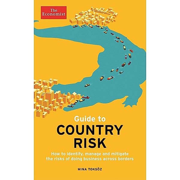 The Economist Guide to Country Risk / Economist Books, Mina Toksoz