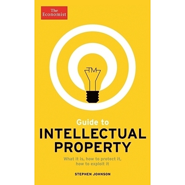 The Economist Guide to Intellectual Property, Stephen Johnson