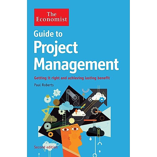 The Economist Guide to Project Management 2nd Edition, Paul Roberts