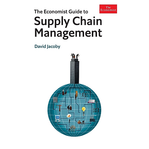 The Economist Guide To Supply Chain Management, David Steven Jacoby