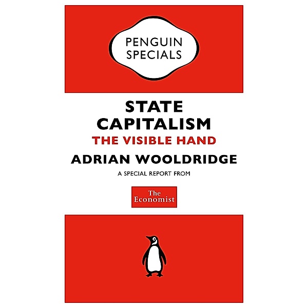 The Economist: State Capitalism / Penguin Specials, The Economist Publications (PUK Rights)