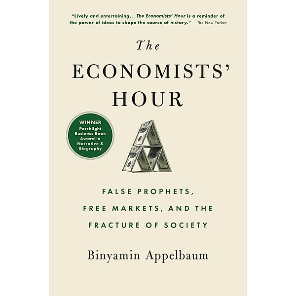The Economists' Hour, Binyamin Appelbaum