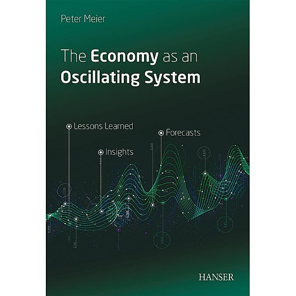 The Economy as an Oscillating System, Peter Meier