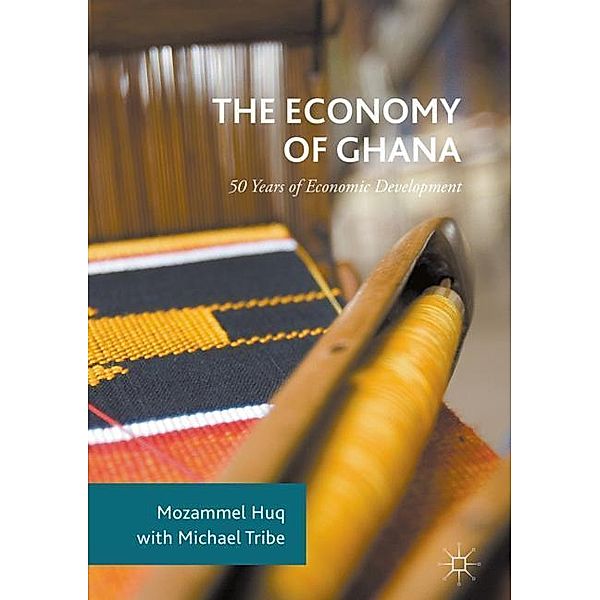 The Economy of Ghana, Mozammel Huq, Michael Tribe