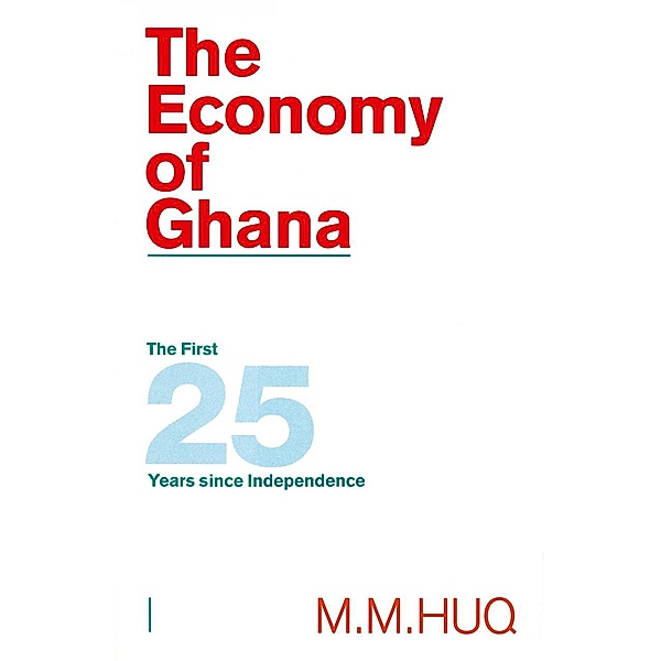 The Economy of Ghana, M. M. Huq