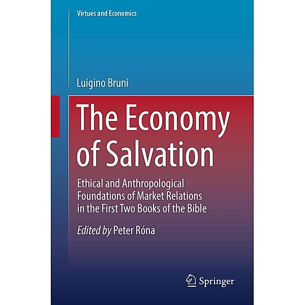 The Economy of Salvation / Virtues and Economics Bd.4, Luigino Bruni