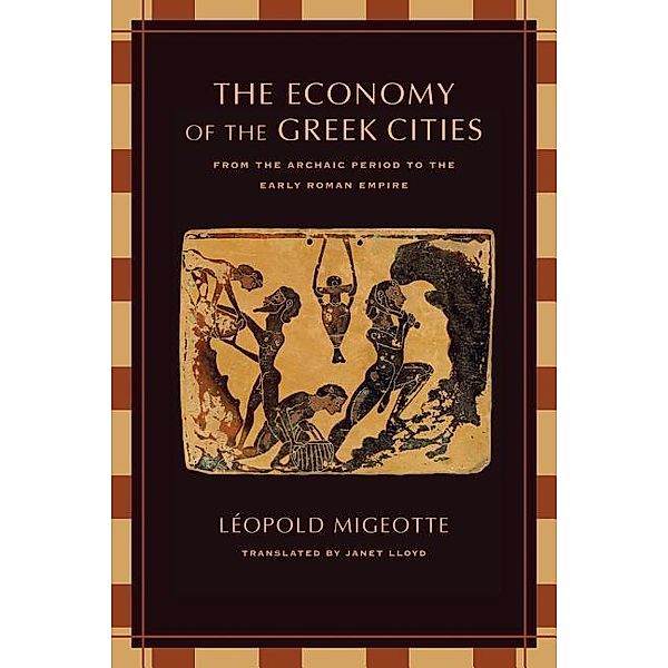 The Economy of the Greek Cities - From the Archaic  Period to the Early Roman Empire; ., Leopold Migeotte