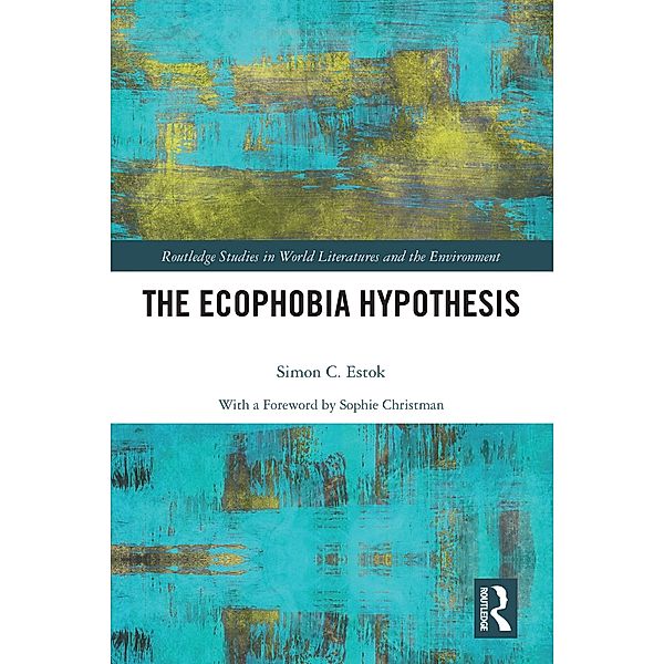 The Ecophobia Hypothesis, Simon Estok