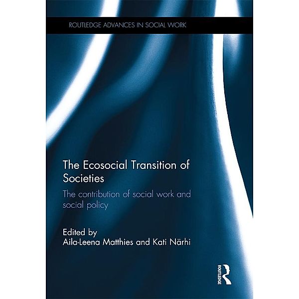 The Ecosocial Transition of Societies / Routledge Advances in Social Work