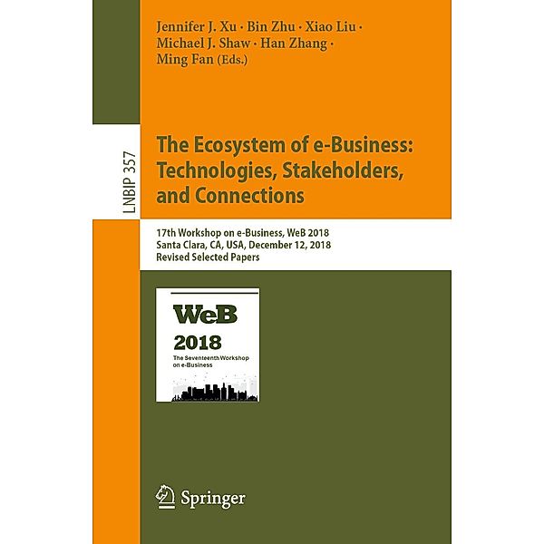 The Ecosystem of e-Business: Technologies, Stakeholders, and Connections / Lecture Notes in Business Information Processing Bd.357