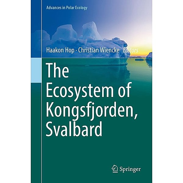 The Ecosystem of Kongsfjorden, Svalbard / Advances in Polar Ecology Bd.2