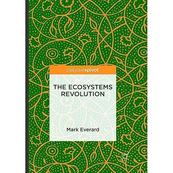 The Ecosystems Revolution, Mark Everard