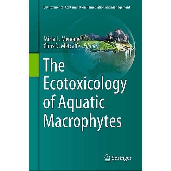 The Ecotoxicology of Aquatic Macrophytes / Environmental Contamination Remediation and Management