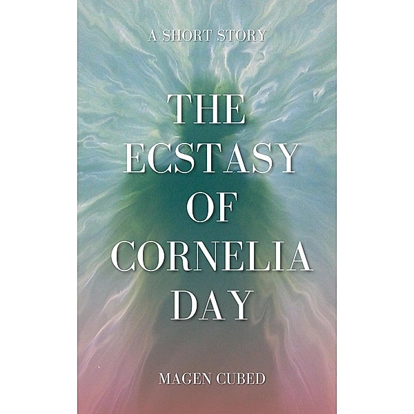 The Ecstasy of Cornelia Day, Magen Cubed