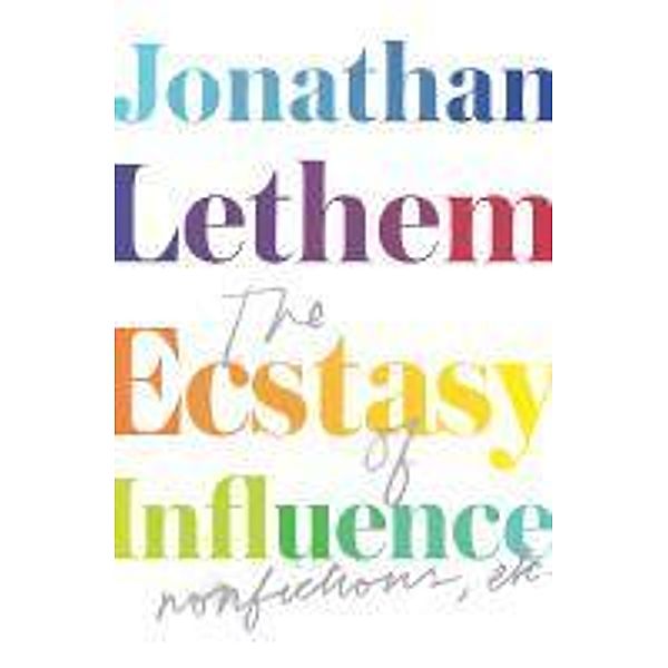 The Ecstasy of Influence, Jonathan Lethem