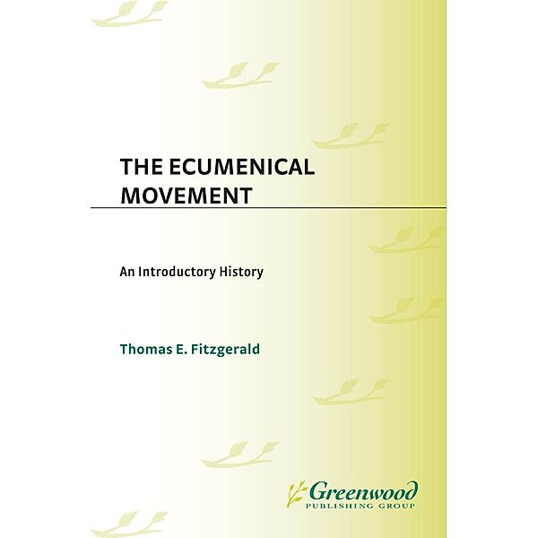 The Ecumenical Movement, Thomas E. Fitzgerald