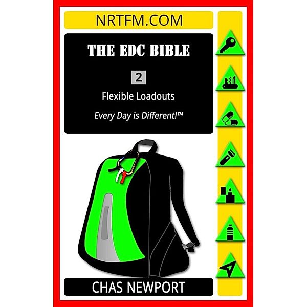 The EDC Bible: The EDC Bible:2 Flexible Loadouts, Chas Newport