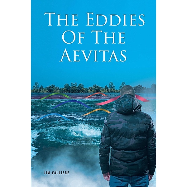 The Eddies Of The Aevitas, Jim Valliere