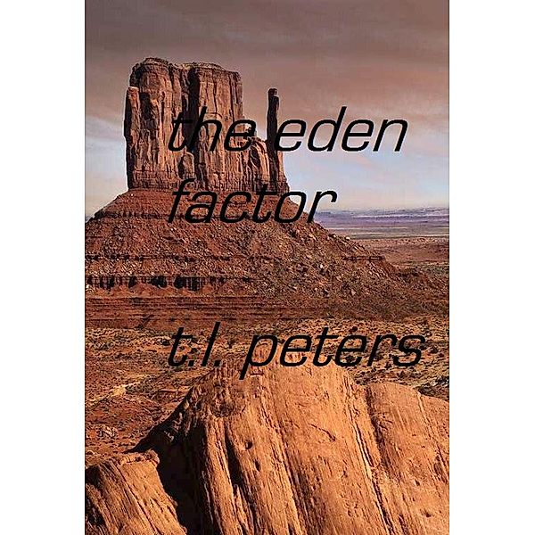 The Eden Factor, T. L. Peters