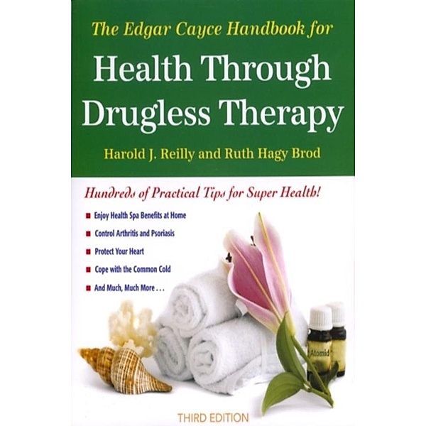 The Edgar Cayce Handbook for Health Through Drugless Therapy, Harold J. Reilly, Ruth Hagy Brod