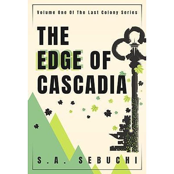 The Edge of Cascadia / The Last Colony Bd.One, S. A. Sebuchi