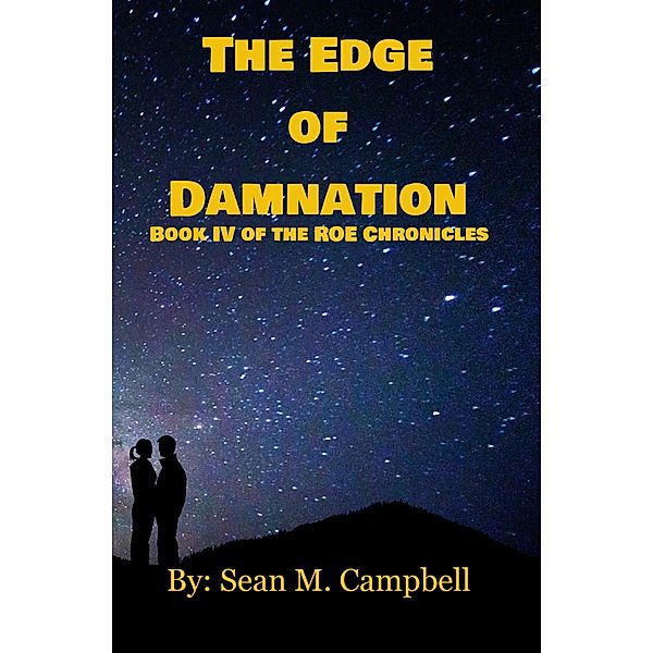 The Edge of Damnation: Book IV of the ROE Chronicles / The ROE Chronicles, Sean M. Campbell