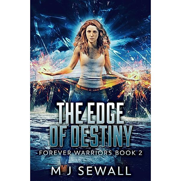 The Edge Of Destiny / Forever Warriors Bd.2, M. J. Sewall