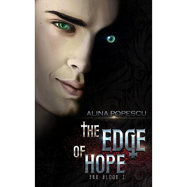 The Edge of Hope (Bad Blood, #1), Alina Popescu