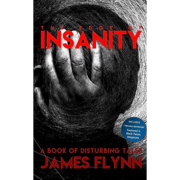 The Edge of Insanity-A Book of Disturbing Tales, James Flynn
