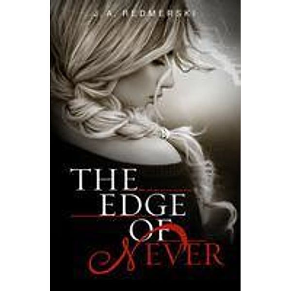 The Edge of Never / Edge of Never Bd.1, J. A. Redmerski