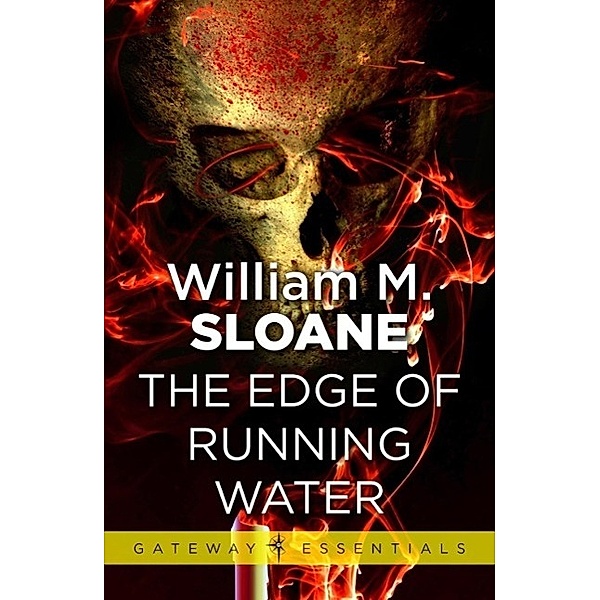 The Edge of Running Water / Gateway Essentials, William Sloane