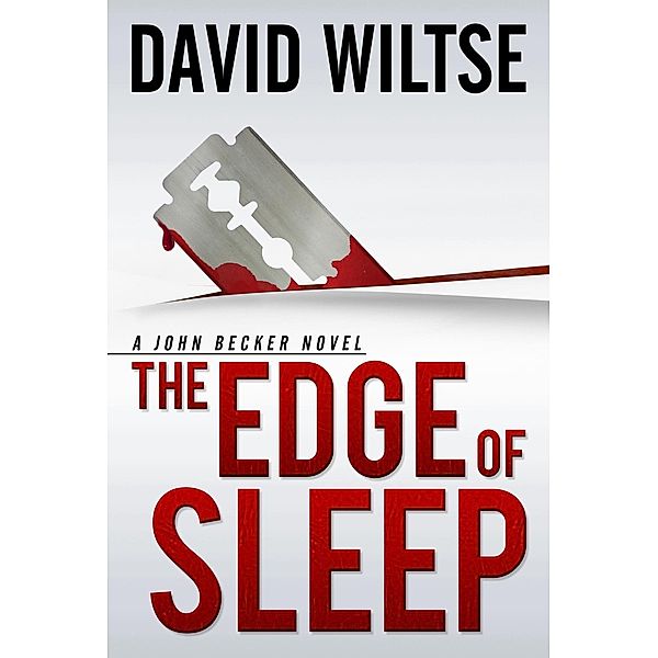 The Edge of Sleep / A John Becker Novel Bd.2, David Wiltse