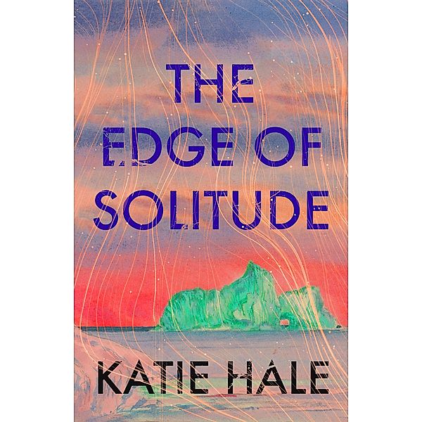 The Edge of Solitude, Katie Hale