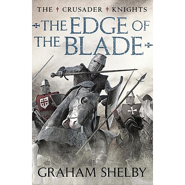 The Edge of the Blade / The Crusader Knights Cycle Bd.6, Graham Shelby