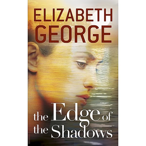 The Edge of the Shadows / The Edge of Nowhere Bd.3, Elizabeth George