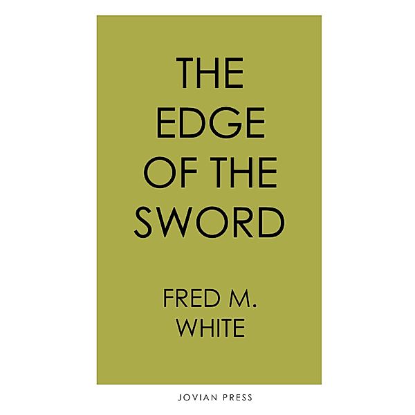 The Edge of the Sword, Fred M. White