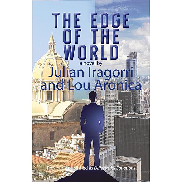 The Edge of the World, Julian Iragorri, Lou Aronica
