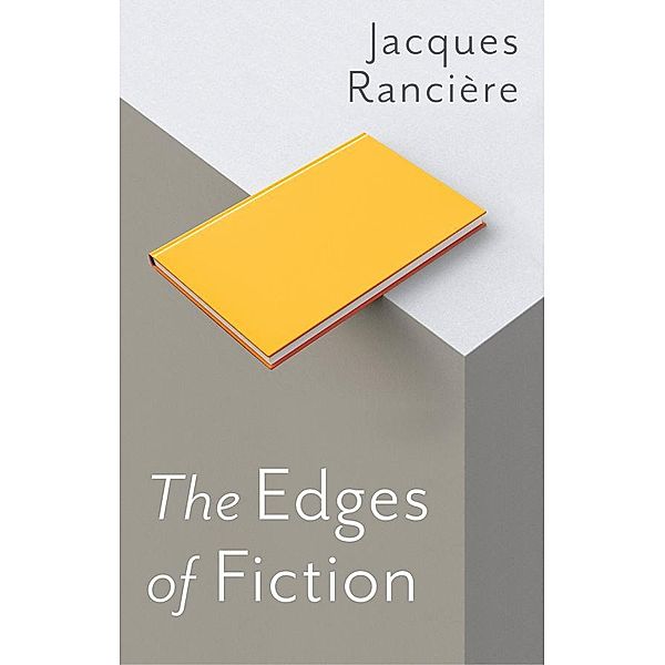 The Edges of Fiction, Jacques Rancière