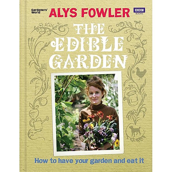 The Edible Garden, Alys Fowler