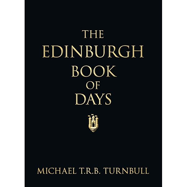 The Edinburgh Book of Days, Michael T R B Turnbull