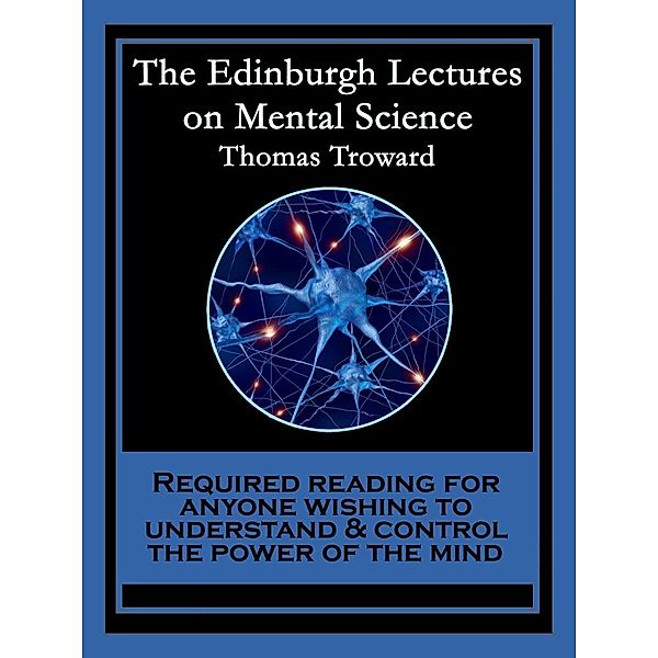 The Edinburgh Lectures on Mental Science, Thomas Troward