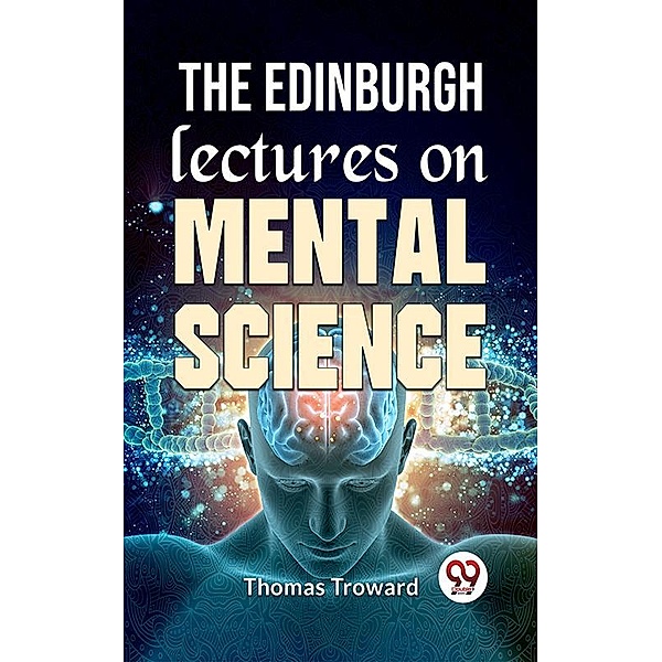 The Edinburgh Lectures On Mental Science, Thomas Troward