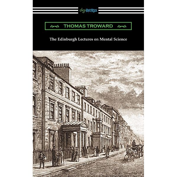 The Edinburgh Lectures on Mental Science / Digireads.com Publishing, Thomas Troward