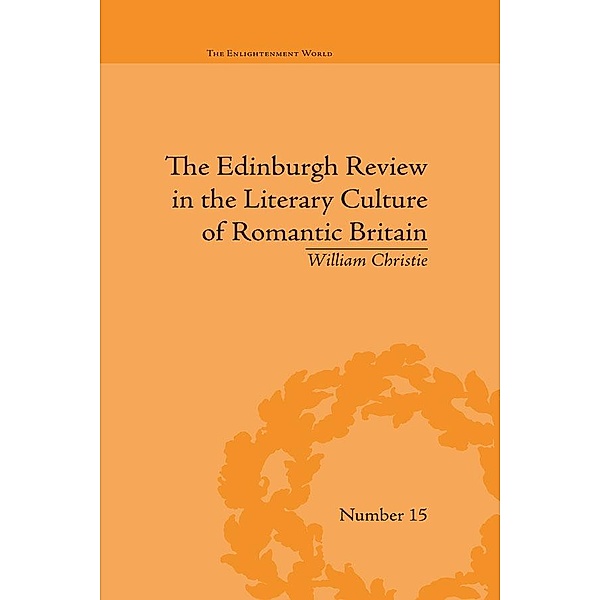 The Edinburgh Review in the Literary Culture of Romantic Britain, William Christie