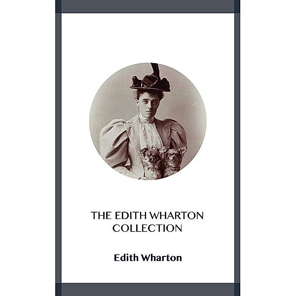 The Edith Wharton Collection, Edith Wharton