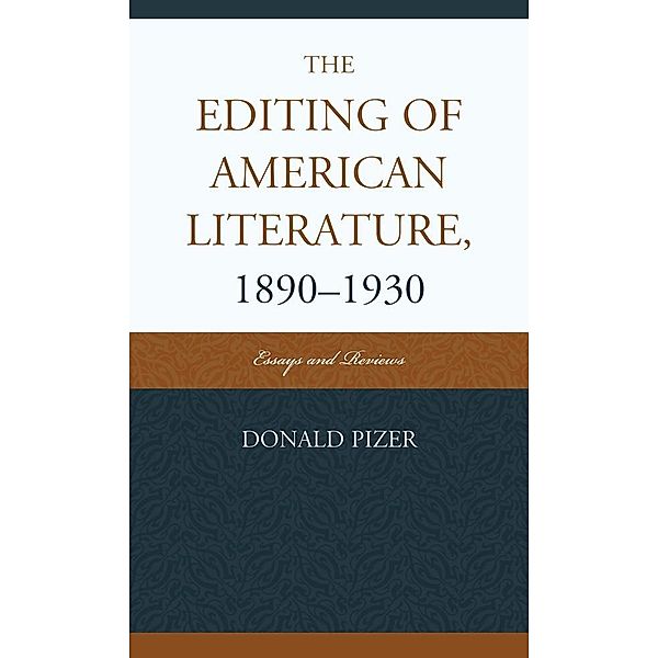 The Editing of American Literature, 1890-1930, Donald Pizer