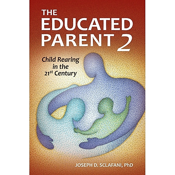 The Educated Parent 2, Joseph D. Sclafani Ph. D.